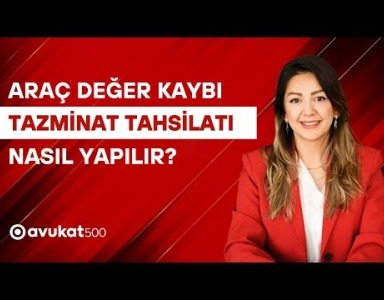  Araç Değer Kaybı Tazminatı Tahsilat Süreci Nasıl Olur?